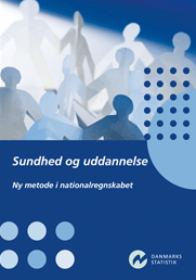 Sundhed og uddannelse. Ny metode i nationalregnskabet