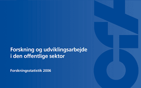 Forskning og udviklingsarbejde i den offentlige sektor - Forskningsstatistik 2006