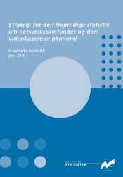 Strategi for den fremtidig statistik om netværkssamfundet og den videnbaserede økonomi